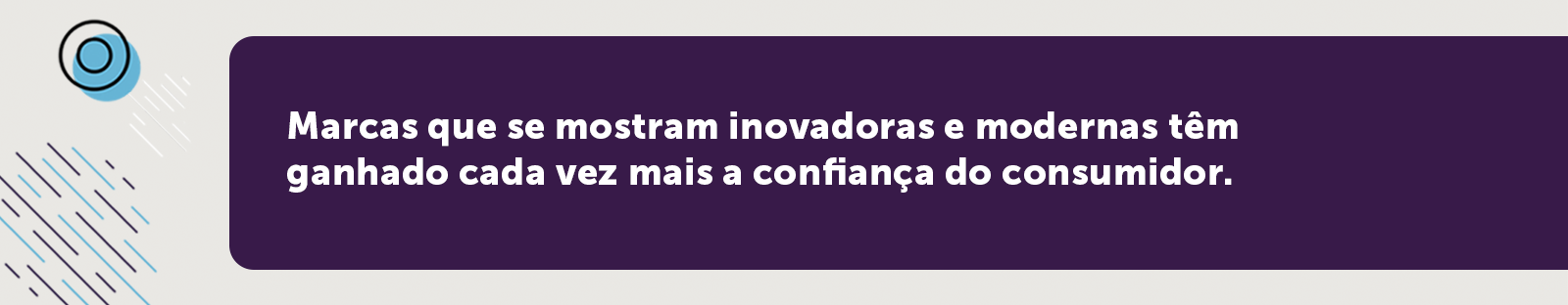 Marcas inovadoras ganham a confiança do consumidor