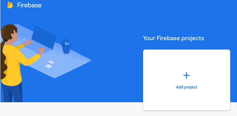 Blue Firebase window with a girl working on a laptop sign and an Add Project icon