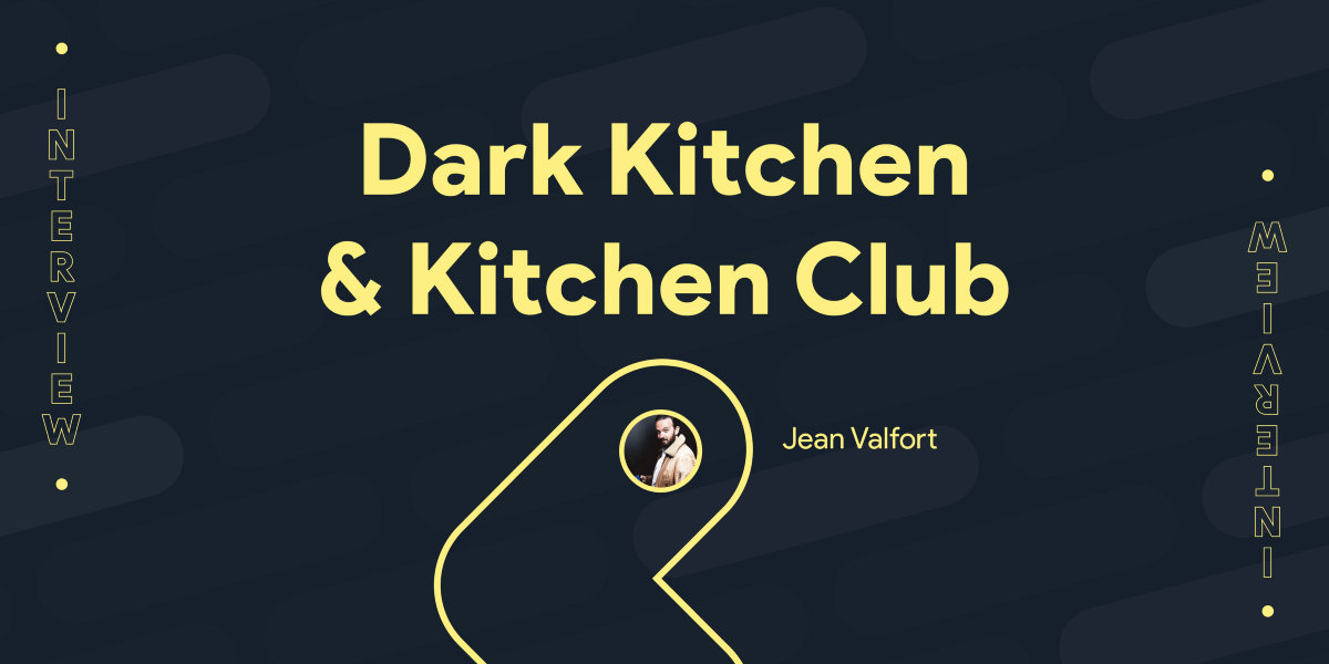 Dark Kitchen & Kitchen Club : interview de Jean Valfort, Panorama Group.