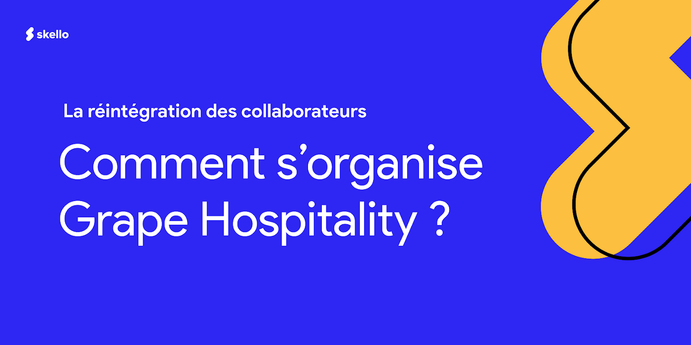 La réintégration des collaborateurs : comment s’organise Grape Hospitality ?