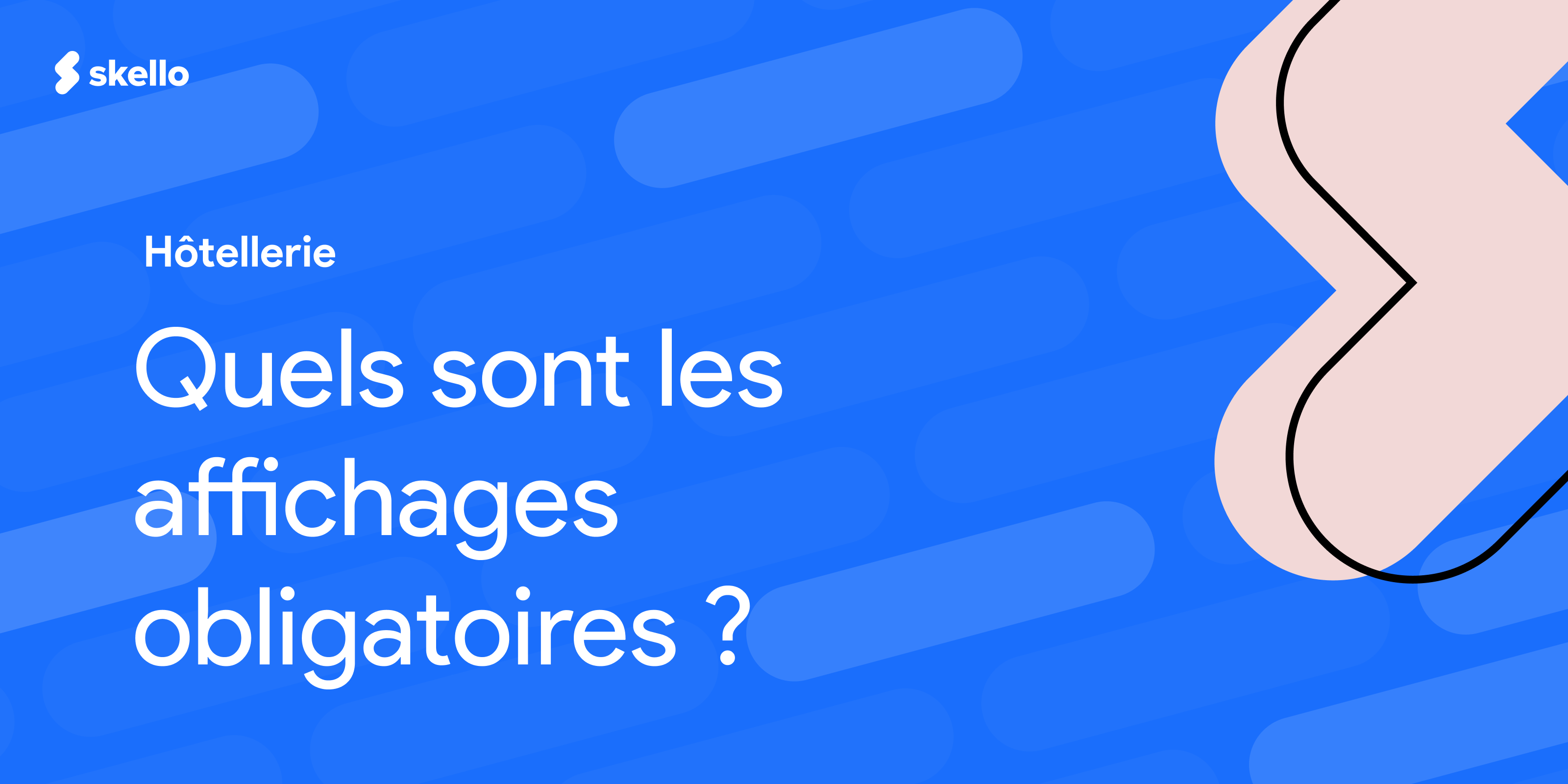 Quels sont les affichages obligatoires dans un hôtel ?