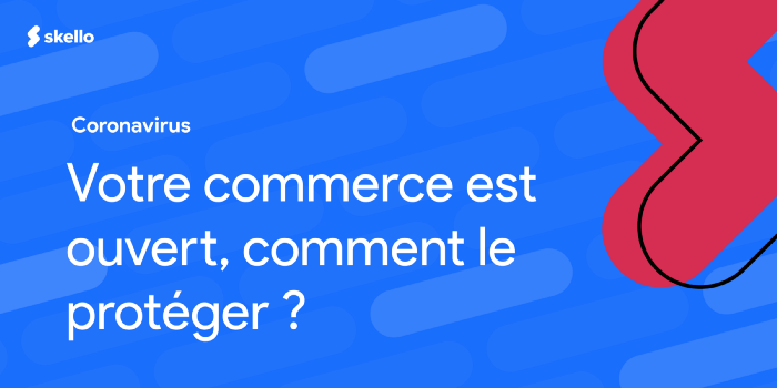 Votre commerce est ouvert, comment le protéger ?
