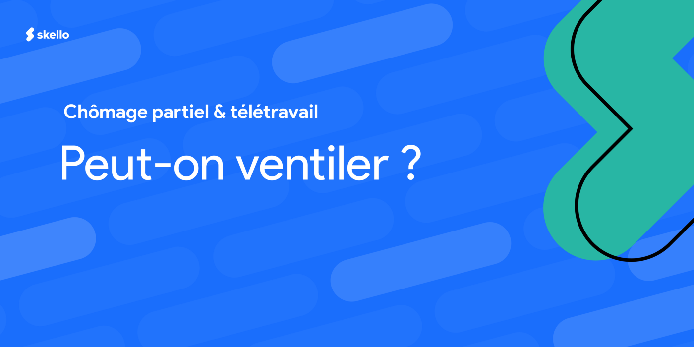 Peut-on ventiler chômage partiel et télétravail pour un employé ?