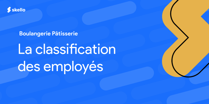 La classification des employés en boulangerie pâtisserie
