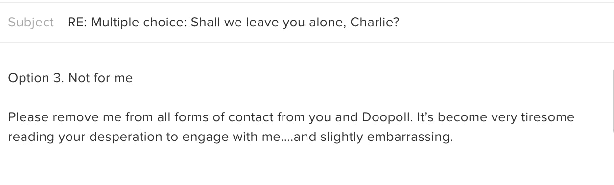 Ouch. Not the reply you want to receive.