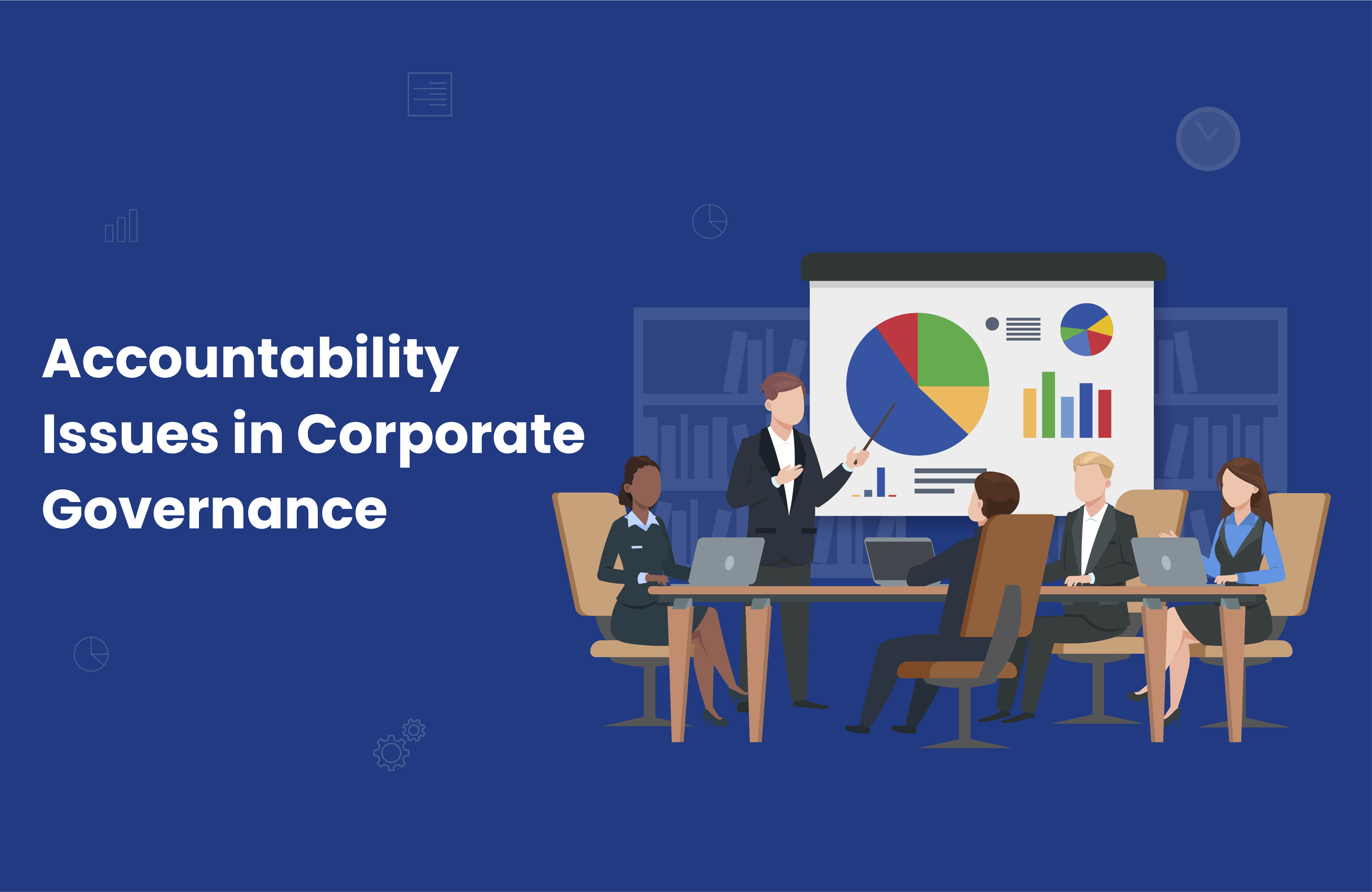Accountability Issues in Corporate Governance | VComply