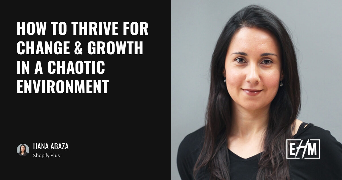 How To Thrive For Change Growth In A Chaotic Environment EHM
