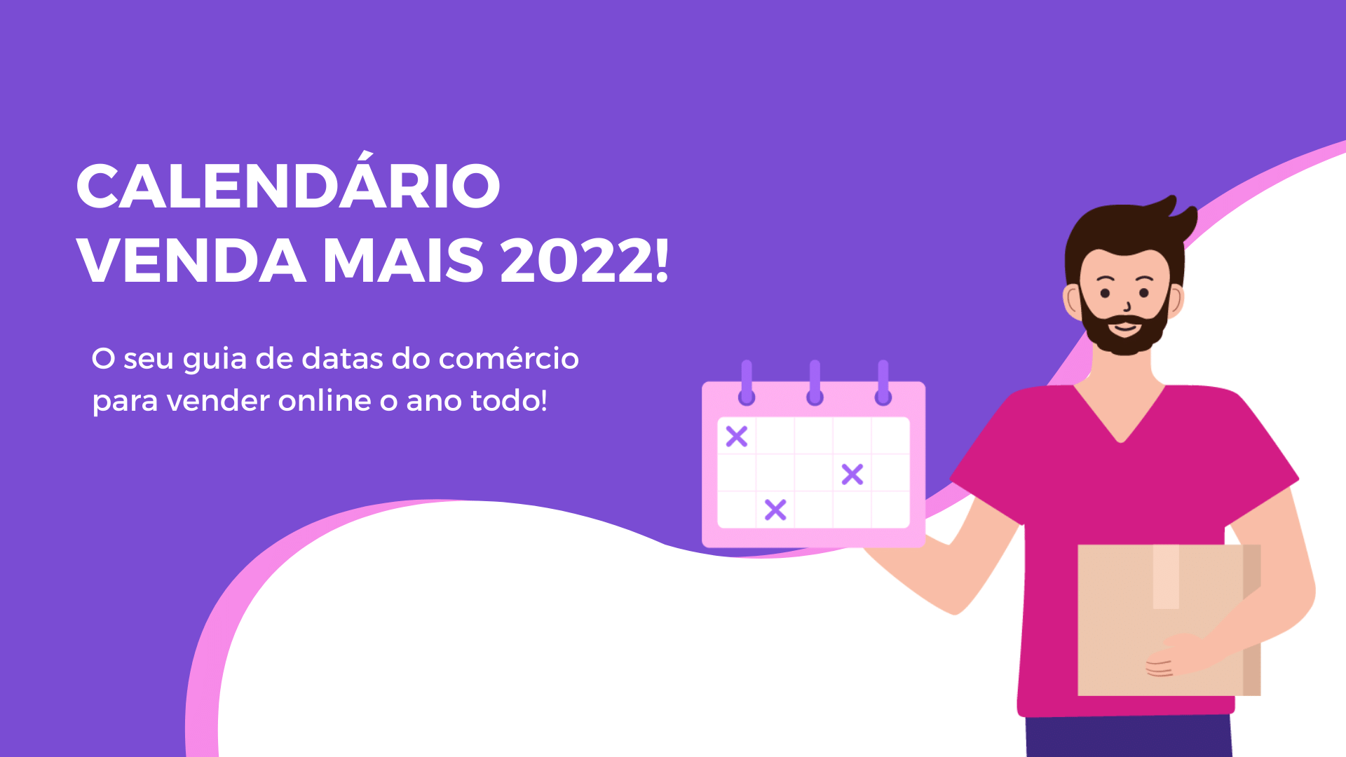 Venda online o ano todo: conheça o Calendário Venda Mais 2022!