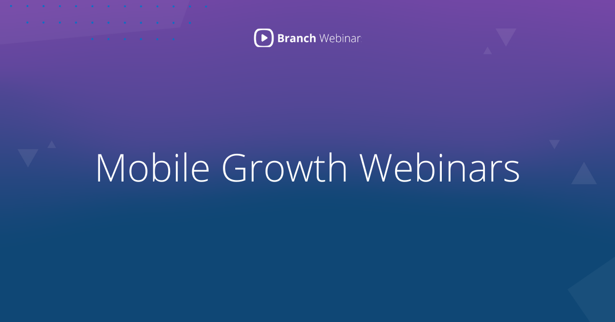 Mobile Growth Webinars thumbnail