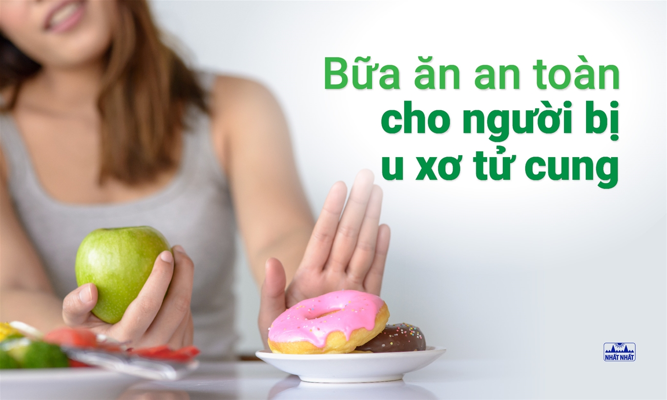 U xơ tử cung nên ăn gì và kiêng gì để chặn đứng u phát triển?