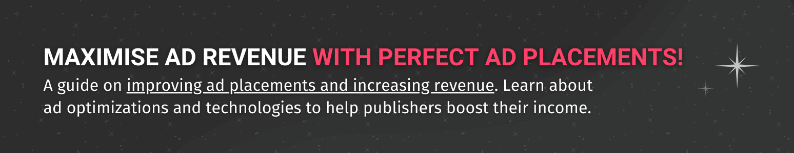 Click here to read a guide on improving ad placements and increasing revenue.