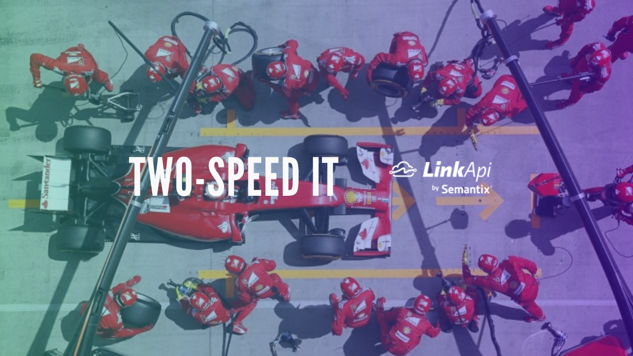 Two-Speed IT - LinkApi