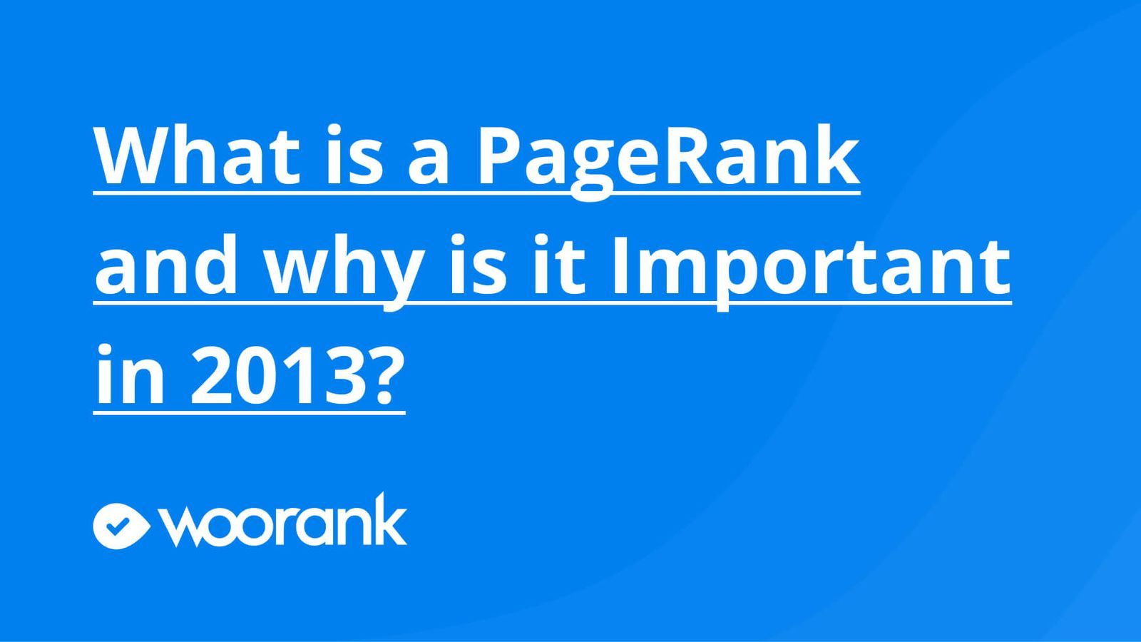 What is a PageRank and why is it Important in 2013?