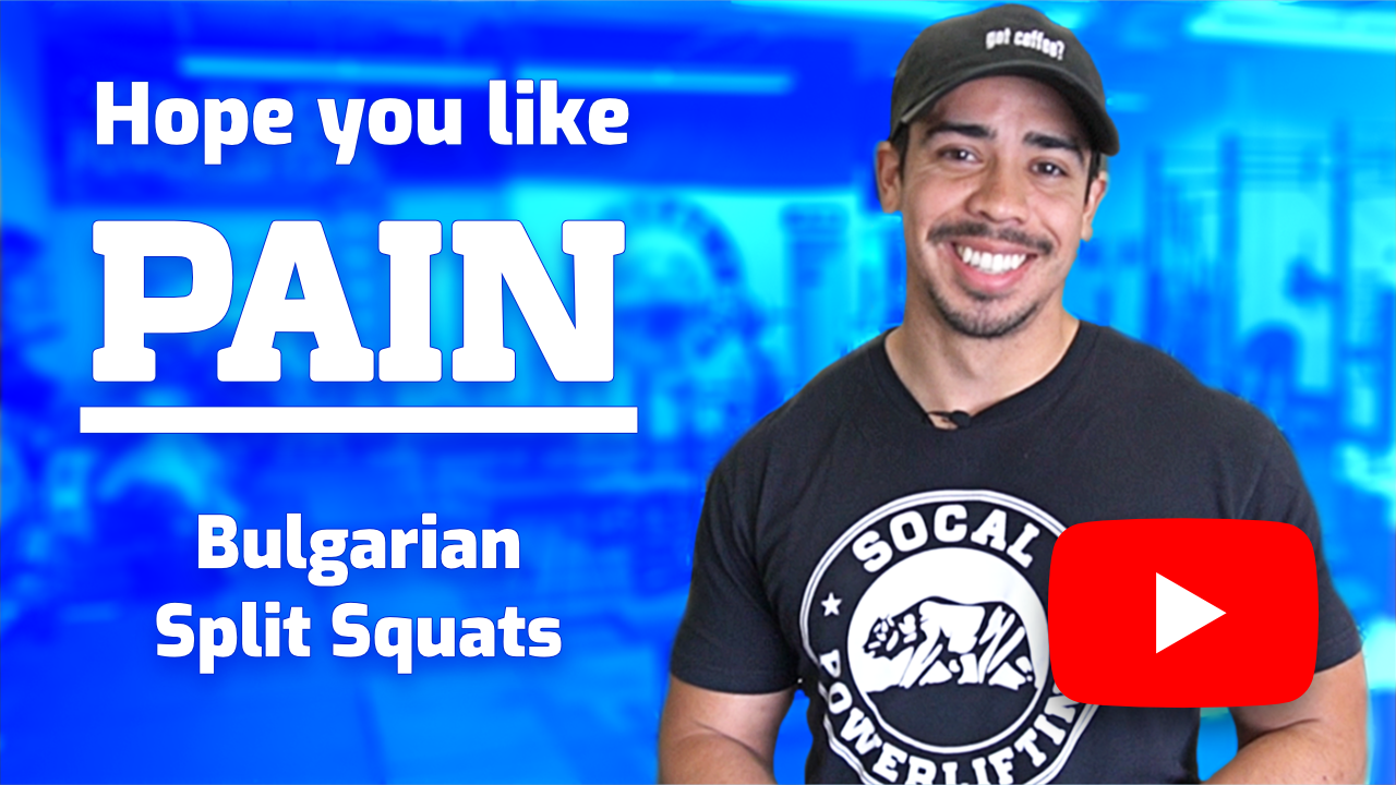 youtube thumbnail link to coach juan's video about bulgarian split squats. Thumbnail text readss "hope you like pain: bulgarian split squats."