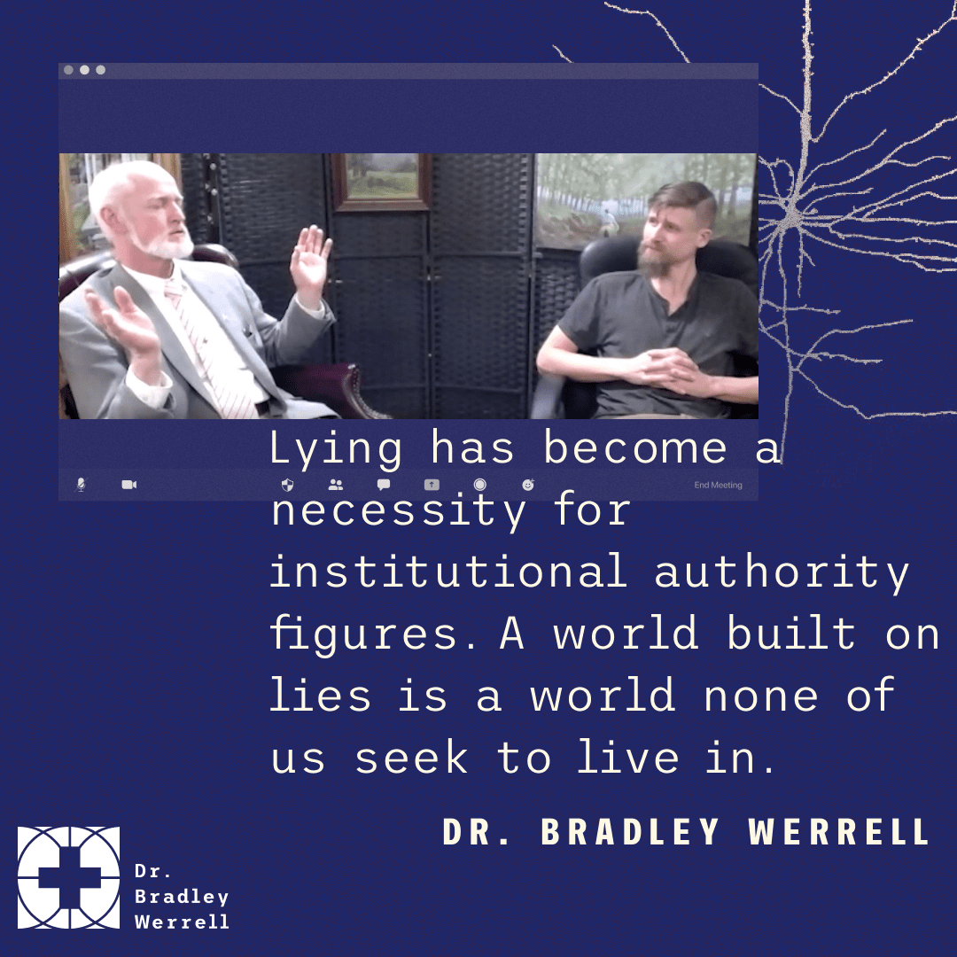 Lying has become a necessity for institutional authority figures. A world built on lies is a world none of us seek to live in.