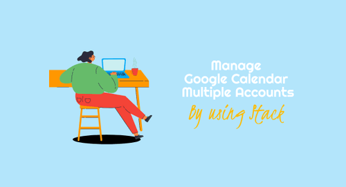 manage-google-calendar-multiple-accounts-stack