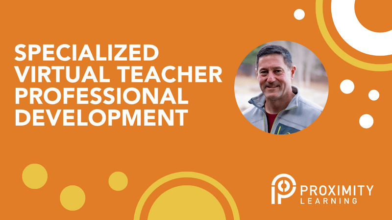 Virtual Teacher Professional Development - Proximity Learning