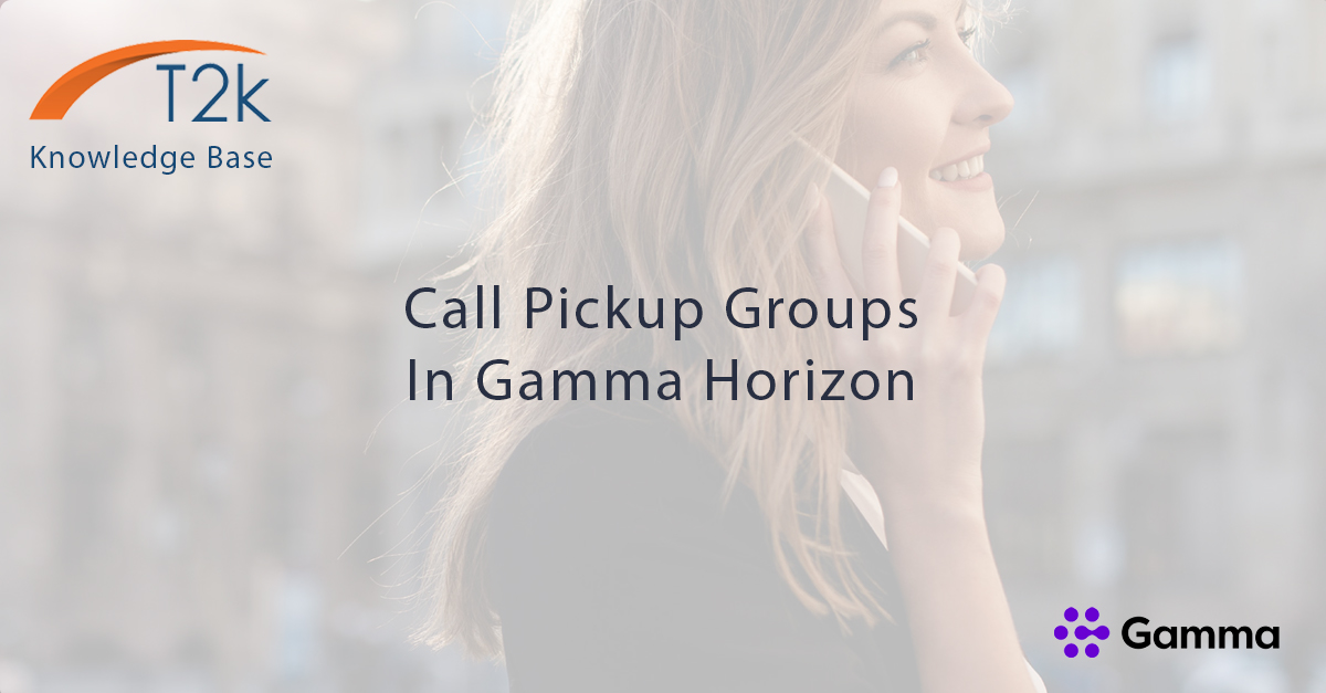 How To Setup Call Pickup Groups In Gamma Horizon