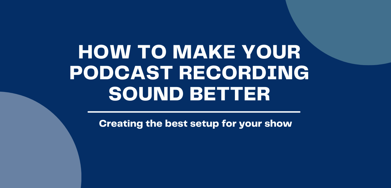 Make your podcast sound better
