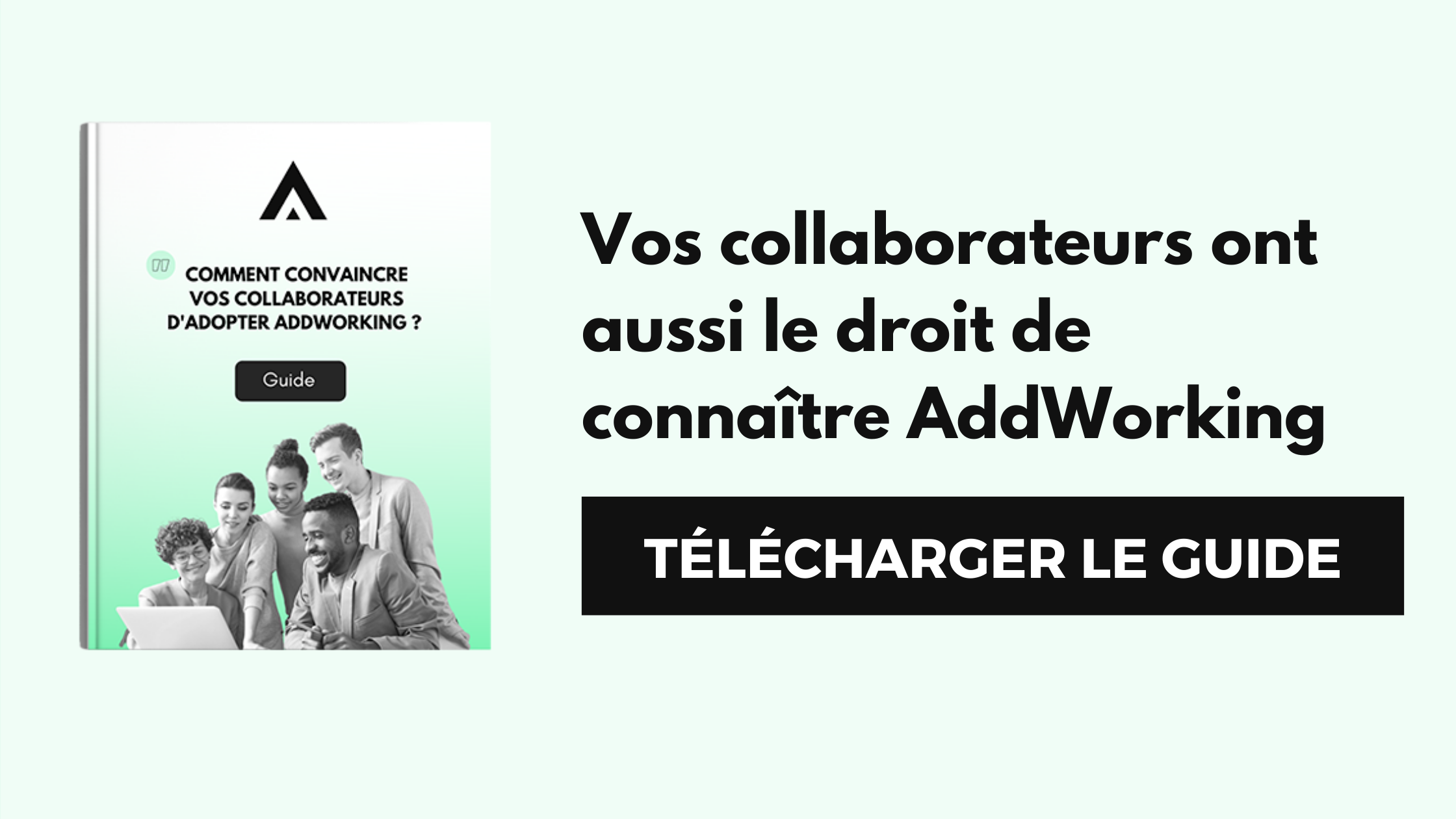 Comment convaincre vos collaborateurs d'adopter AddWorking ?