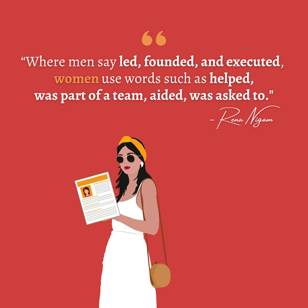 "Where men say led, founded, and executed, women use words such as helped, was part of a team, aided, was asked to."