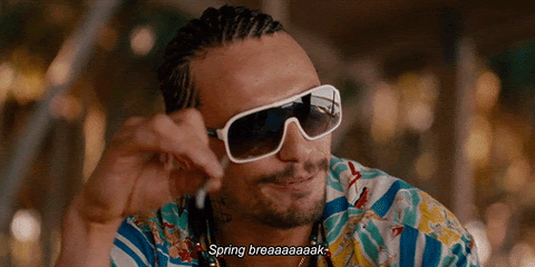 A GIF of James Franco from the movie Spring Breakers saying "spring breaaaaak".