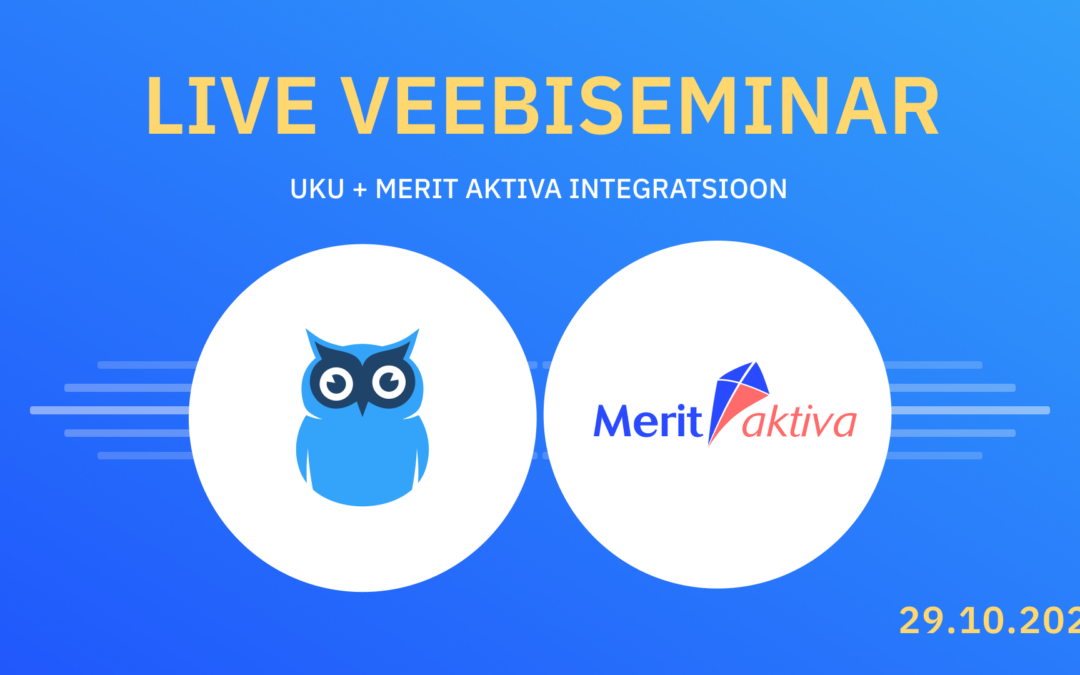 Uku - Merit Aktiva veebiseminar + vastused küsimustele