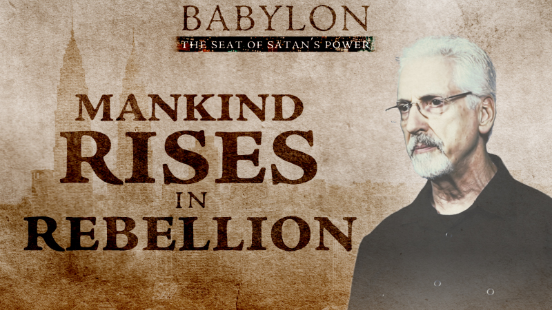 Mankind Rises in Rebellion | Babylon Series | Episode 4 Part 1