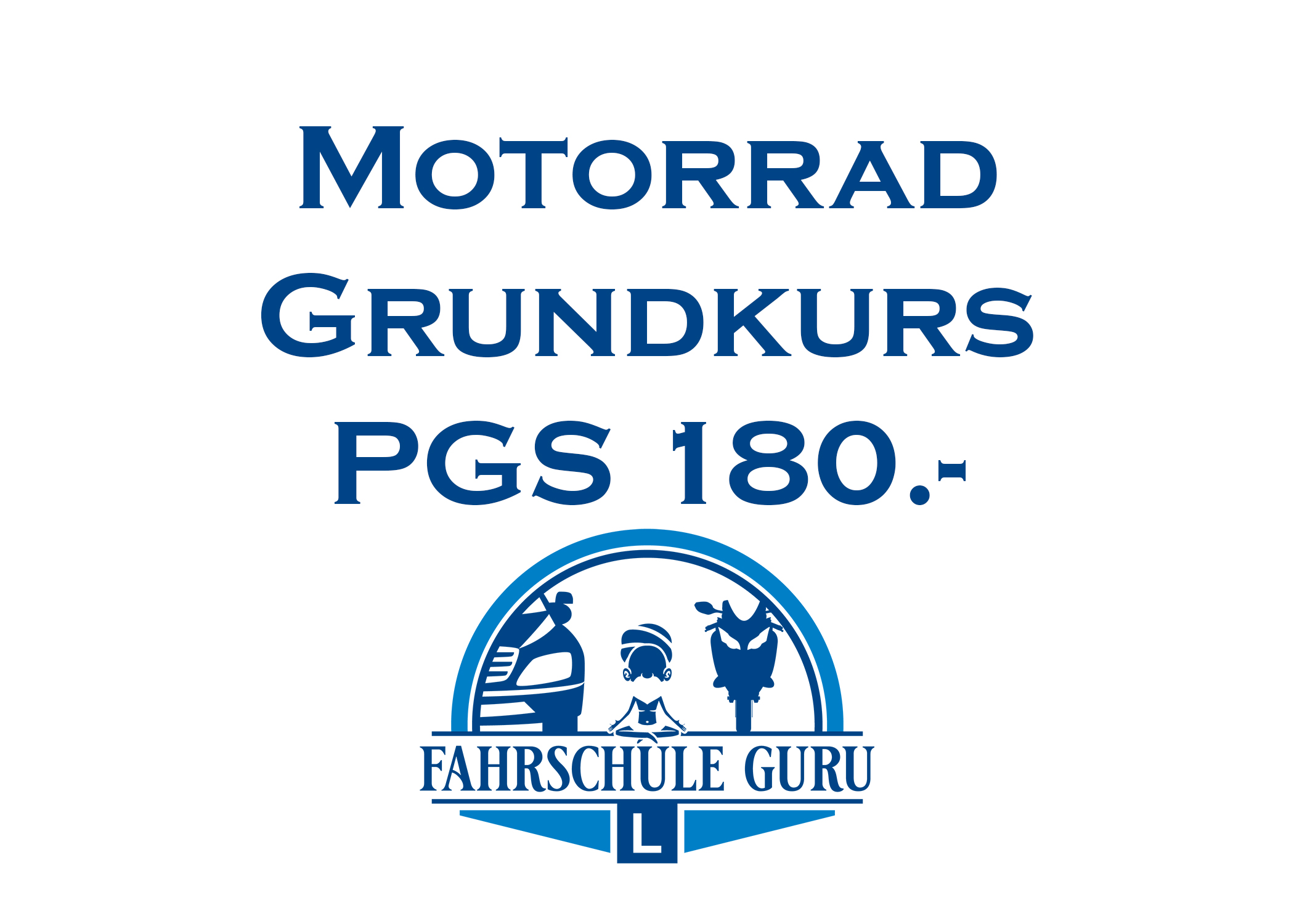 Motorradgrundkurs PGS (pro Teil) CHF 180.-