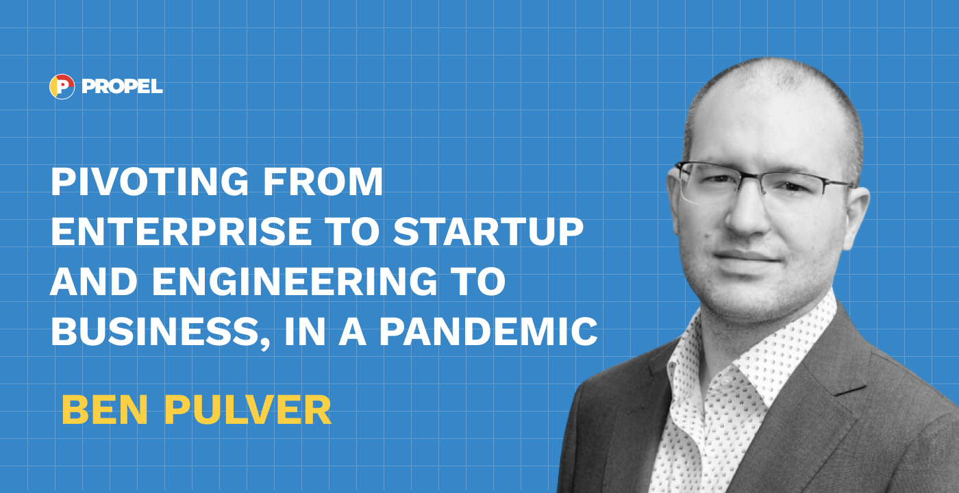 Pivoting from enterprise to startup and engineering to business, in a pandemic