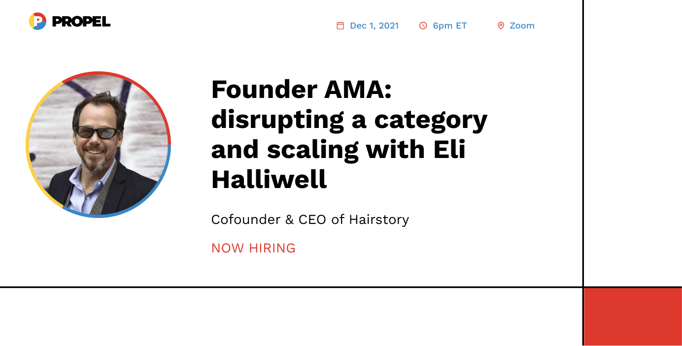 Founder's AMA: Eli Halliwell - Co-founder & CEO, Hairstory