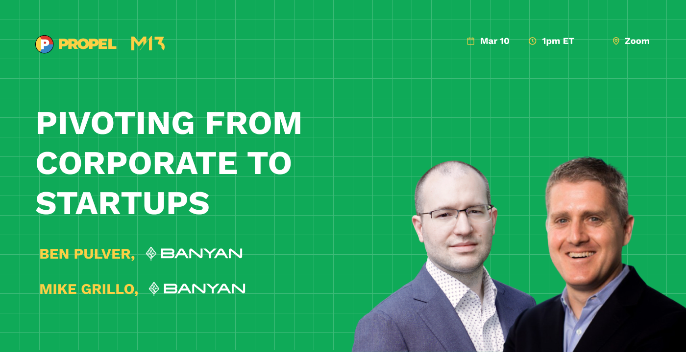 Pivoting from corporate to startups with Ben Pulver (Head of Biz Ops) and Mike Grillo (Chief Strategy Officer) at BANYAN (Series A, fintech)