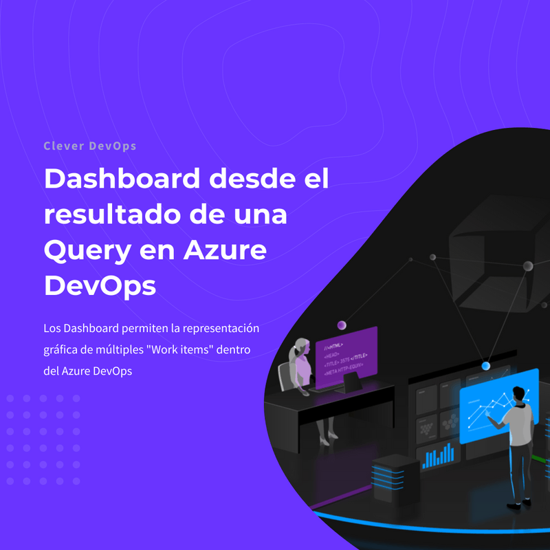 Dashboard desde el resultado de una Query en Azure DevOps | DevOps