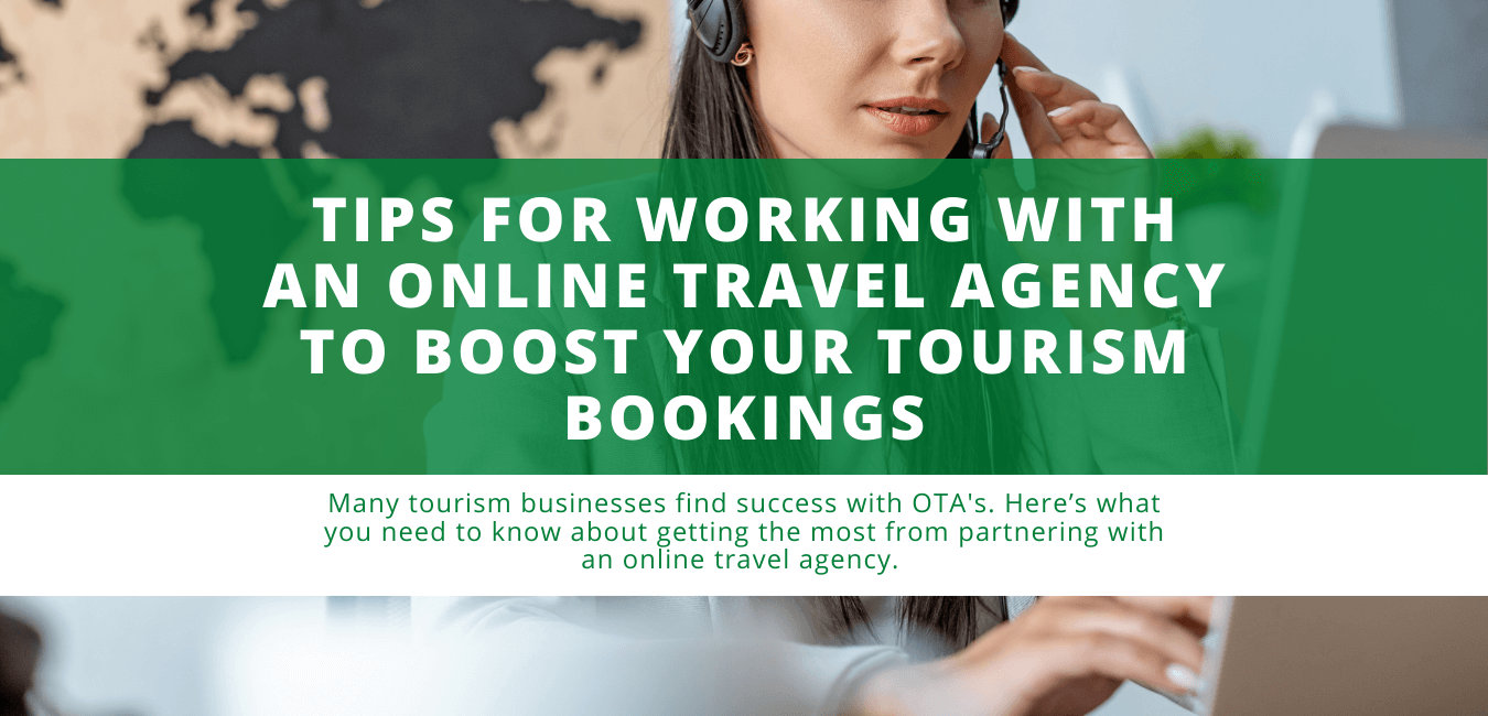 Tips for Working with an Online Travel Agency to Boost Your Tourism