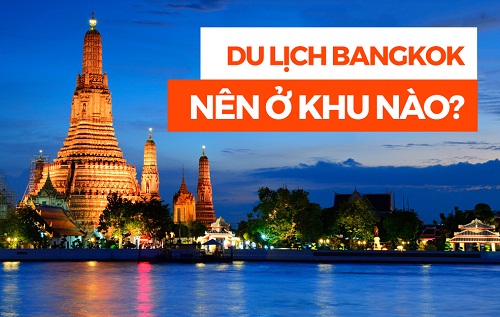 du lịch bangkok nên ở khu nào