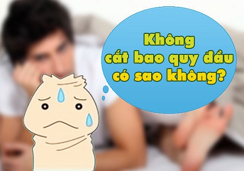 Tác hại không cắt bao quy đầu - nam giới nên chú ý