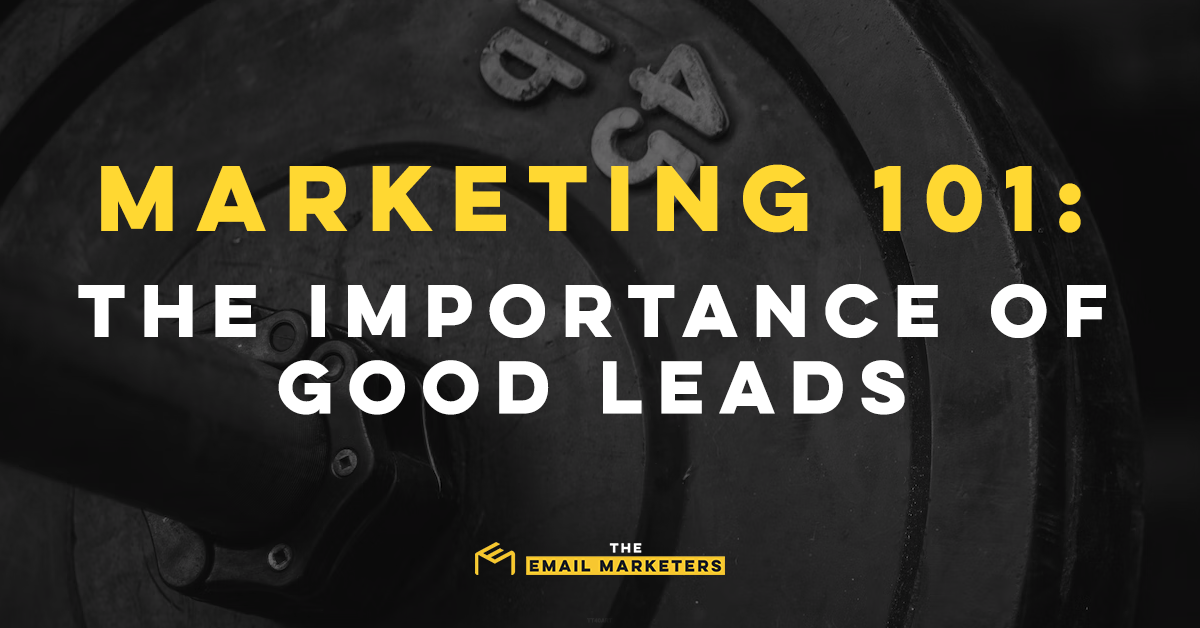 “Marketing 101: The Importance of Good Leads.” The text overlays a photo of a heavy barbell weight.