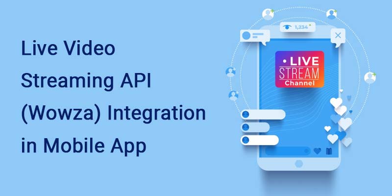 Live Video Streaming API (Wowza) Integrated in Mobile App