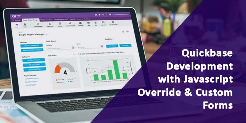 Quickbase Development with Javascript Override & Custom Forms