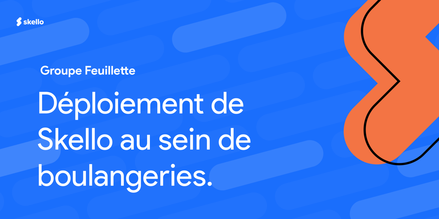 Déploiement de Skello au sein de boulangeries : le cas du groupe Feuillette