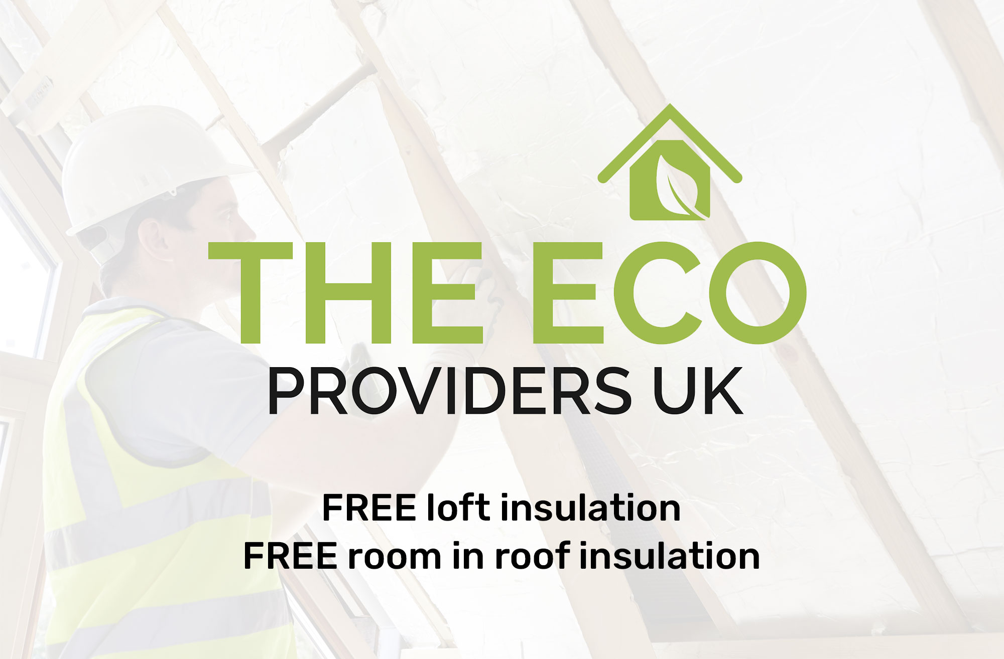 The ECO Providers: FREE Room in Roof & Loft Insulation