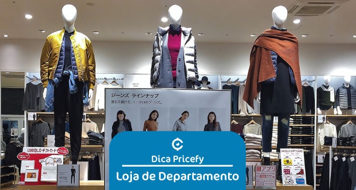 Dica Pricefy: 3 dicas que você precisa saber sobre lojas de departamentos.