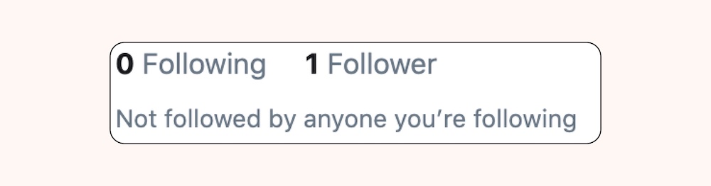 O following - 1 follower. Not followed by anyone you're following