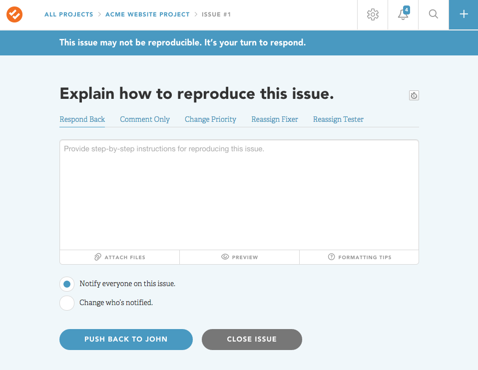 If an issue is Not Reproducible, the Tester can quickly push it back or close it.