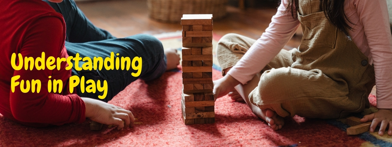 Understanding Fun in Play