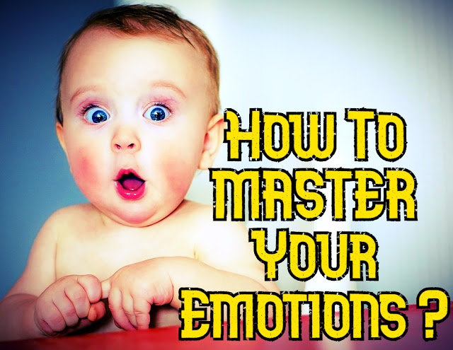 How to master your emotions