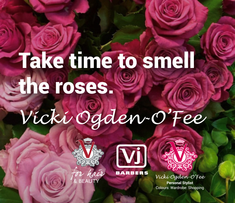 Vicki V for Hair & Beauty, Time to smell the roses