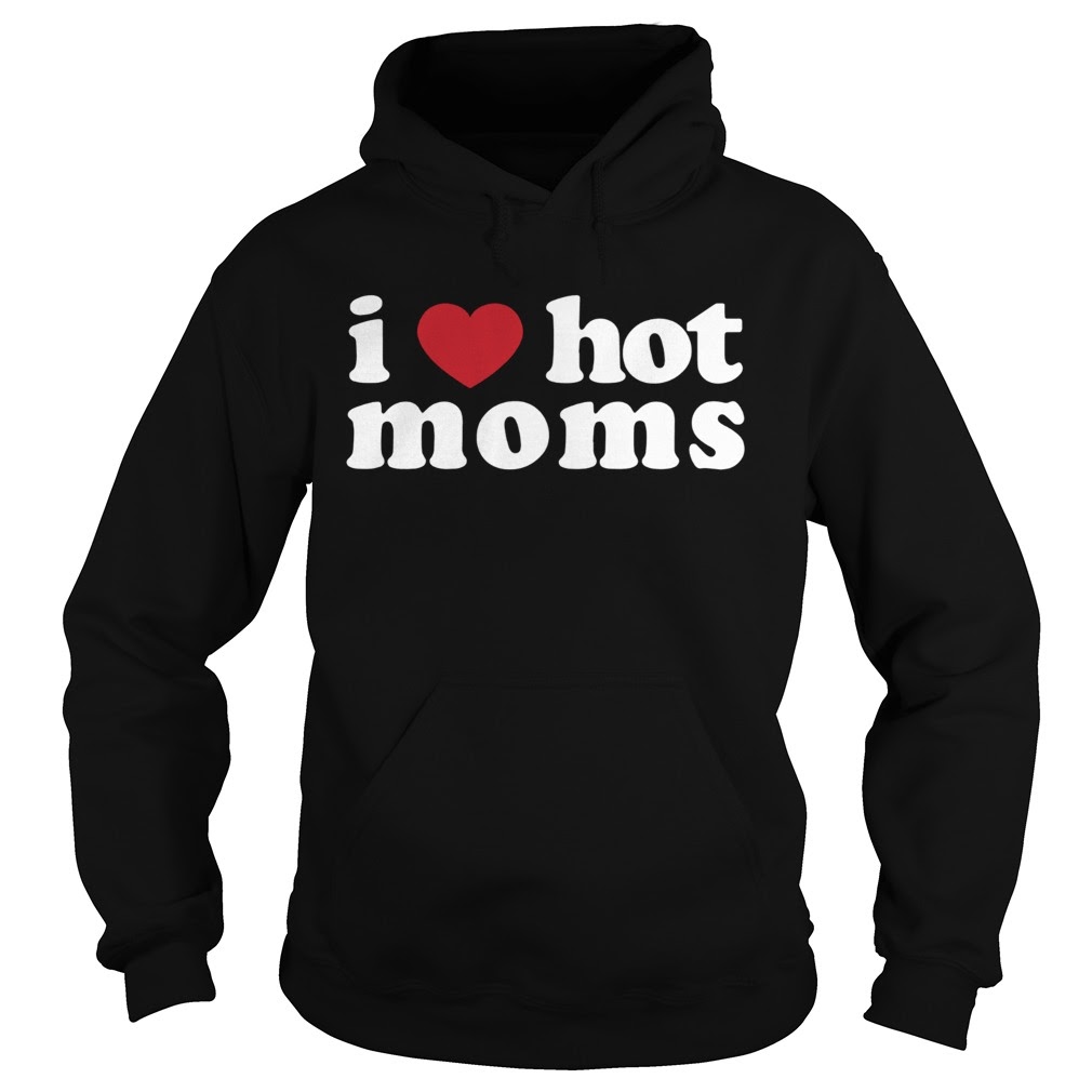 I love hot moms LongSleeve