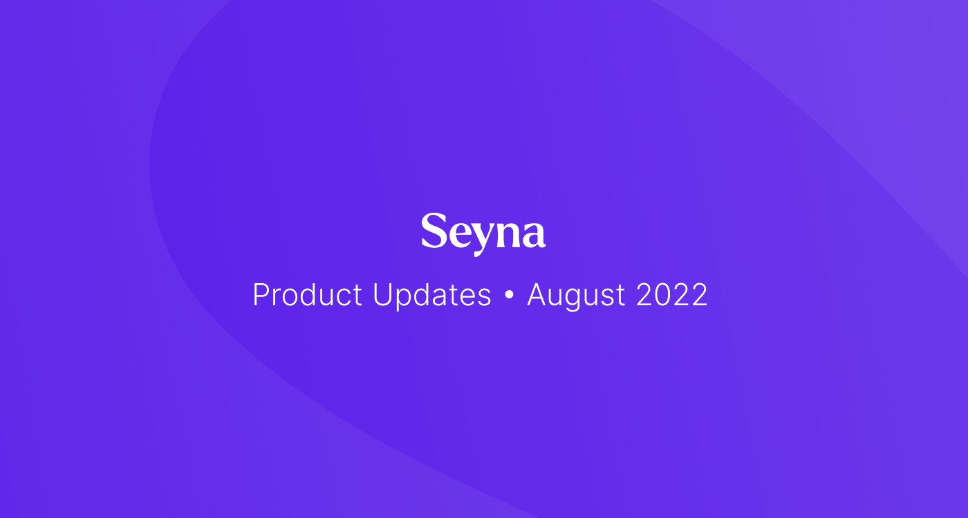 Product Updates August 2022