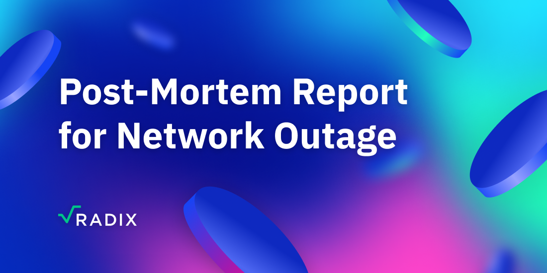 Post-Mortem Report for Network Outage | The Radix Blog | Radix DLT cover image